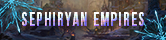Currently accepting applications Sephiryan Empires